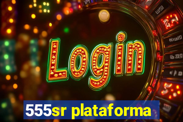 555sr plataforma
